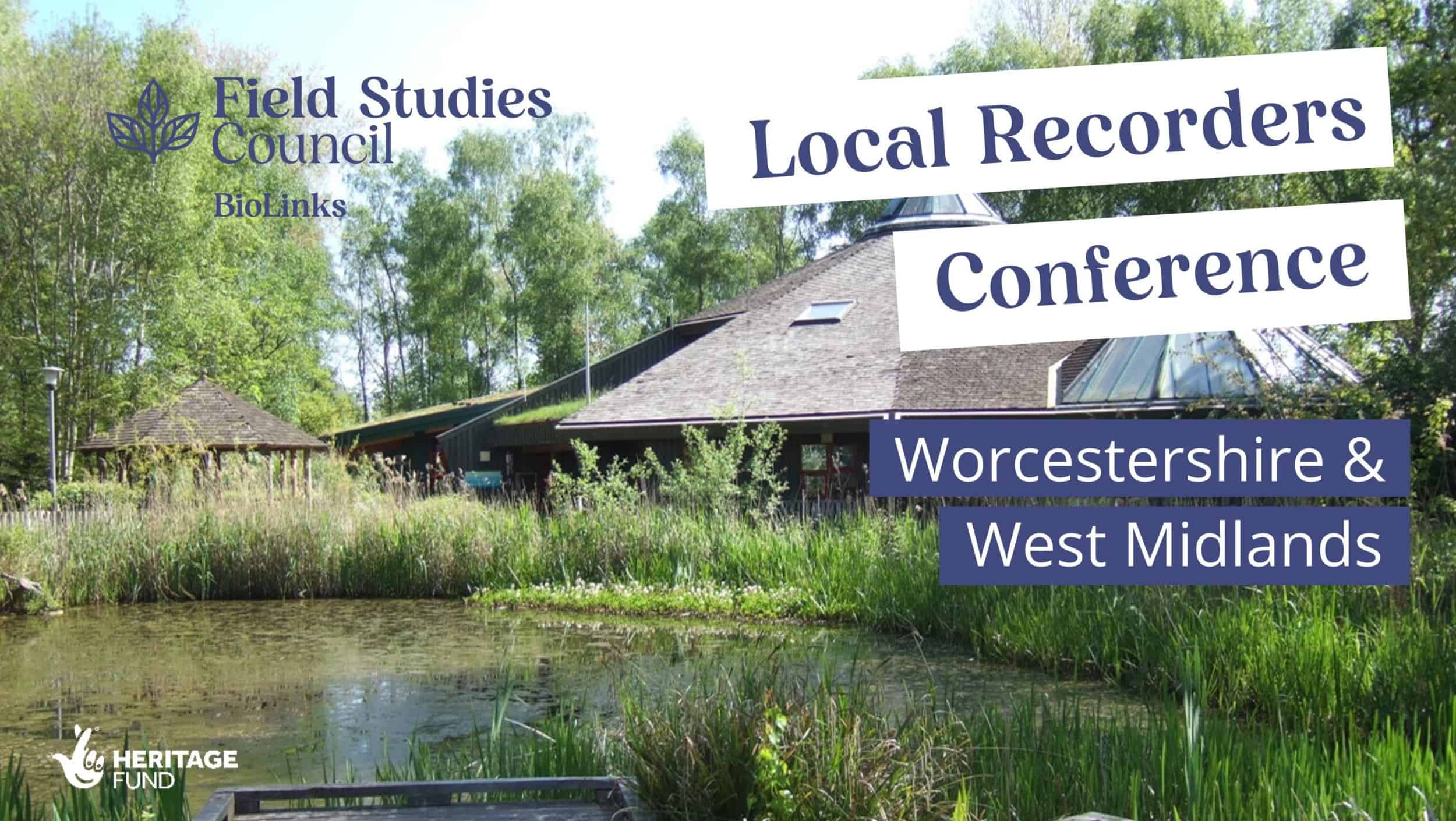 Local Recorders Conference - Worcestershire – Field Studies Council